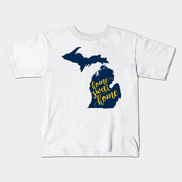 Michigan: Home Sweet Home Maize & Blue Edition Kids T-Shirt by ope-store